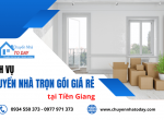 Dịch vụ chuyển nhà trọn gói nhanh chóng tại Tiền Giang