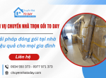 Chuyển Nhà Today - Cung cấp giải pháp đóng gói tại nhà hiệu quả cho mọi gia đình