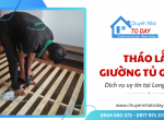 Dịch vụ tháo lắp giường tủ gỗ Long An - Hỗ trợ tận nơi, không lo hỏng hóc