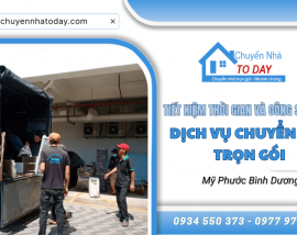 Tiết kiệm thời gian và công sức với dịch vụ chuyển nhà trọn gói Mỹ Phước Bình Dương