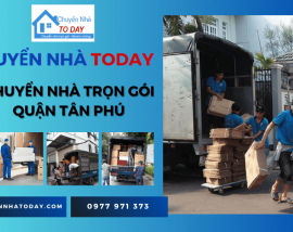 Dịch vụ chuyển nhà trọn gói Quận Tân Phú chất lượng - chuyên nghiệp - giá rẻ tại Today