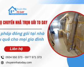 Chuyển Nhà Today - Cung cấp giải pháp đóng gói tại nhà hiệu quả cho mọi gia đình