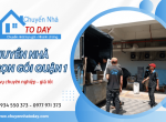 Tìm dịch vụ chuyển nhà trọn gói quận 1? Đây là gợi ý tốt nhất cho bạn