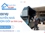 Chuyển nhà trọn gói Vĩnh Long - Dịch vụ uy tín, giá tốt cho mọi gia đình
