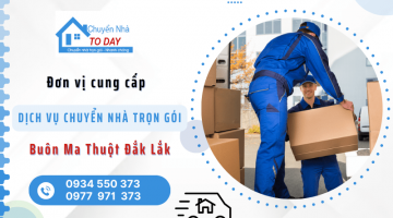 Đơn vị cung cấp dịch vụ chuyển nhà trọn gói Buôn Ma Thuột Đắk Lắk
