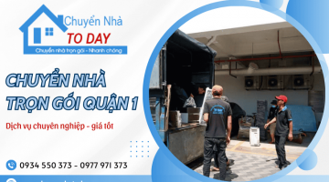 Tìm dịch vụ chuyển nhà trọn gói quận 1? Đây là gợi ý tốt nhất cho bạn