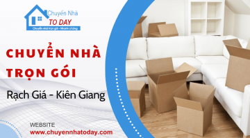 Chuyển nhà trọn gói rạch giá Kiên Giang uy tín