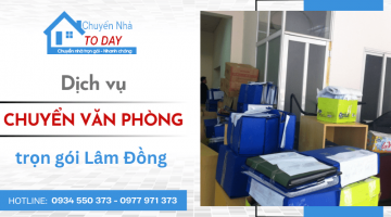 Chuyển văn phòng trọn gói Lâm Đồng cùng Chuyển Nhà Today